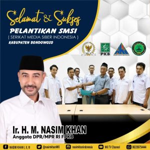 Nasim Khan DPR RI F-PKB Ucapkan Selamat dan Sukses dilantiknya Ketua SMSI Bondowoso