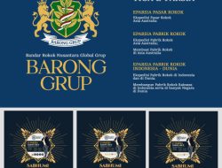 Hikmah Perjalanan Dari Kuala Lumpur Lahir Barong Grup, Ekspedisi Besar Tembakau Nusantara Ke Pasar Rokok Global